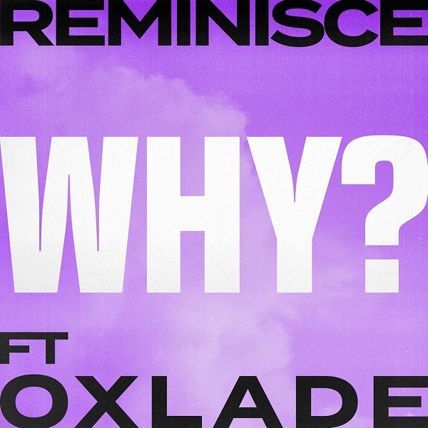 download-music-reminisce-x-oxlade-why