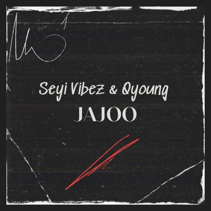 download-music-seyi-vibez-x-q-young-jajoo