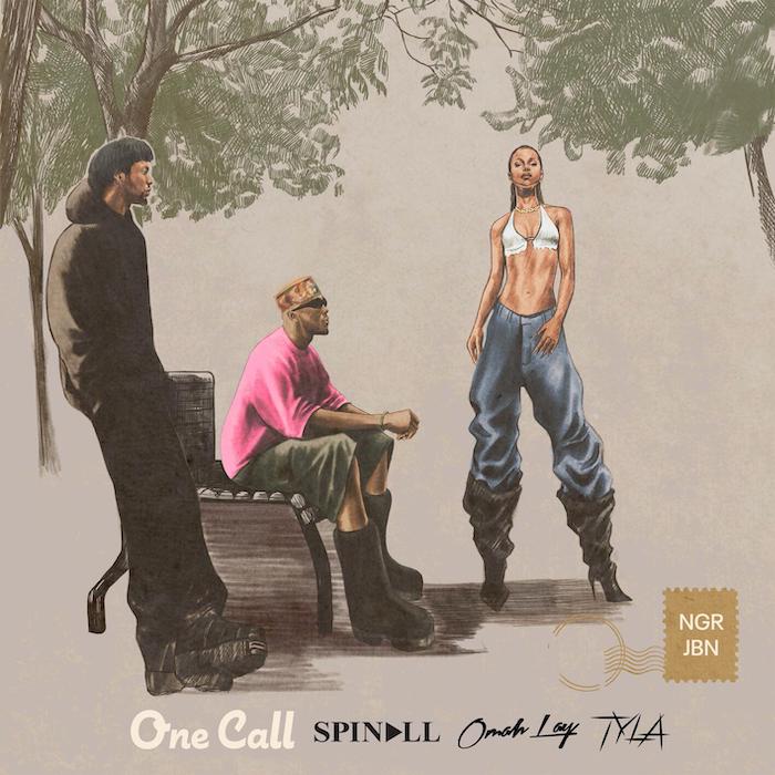 [DOWNLOAD MUSIC] SPINALL FT. OMAH LAY & TYLA – ONE CALL