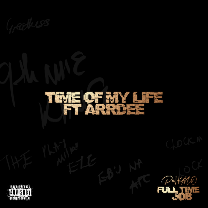 [DOWNLOAD MUSIC] PHYNO FT. ARRDEE – TIME OF MY LIFE